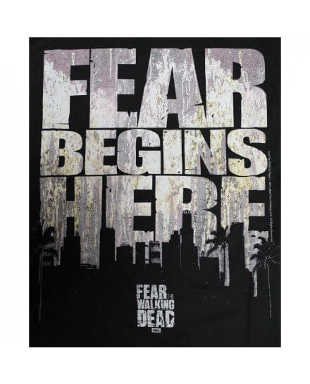 Tee-Shirt Fear Begins here Fear The Walking Dead