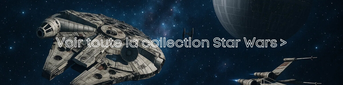 Voir toute la collection Star Wars