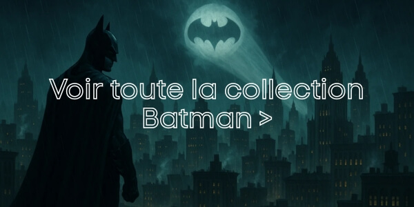 Voir toute la collection Batman